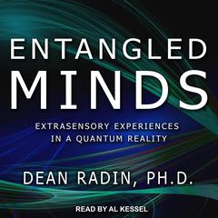 Entangled Minds by Dean Radin audiobook