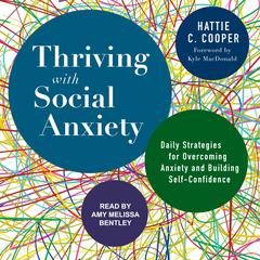 Thriving with Social Anxiety by Hattie C. Cooper audiobook