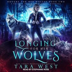 Longing for Her Wolves by Tara West audiobook