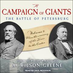 A Campaign of Giants--The Battle for Petersburg by A. Wilson Greene audiobook