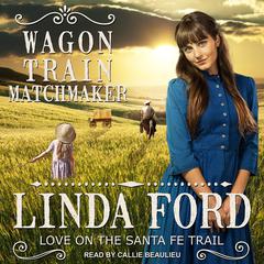 Wagon Train Matchmaker by Linda Ford audiobook