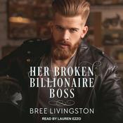 Her Broken Billionaire Boss by  Bree Livingston audiobook