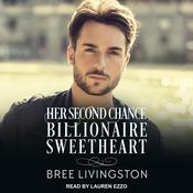 Her Second Chance Billionaire Sweetheart by  Bree Livingston audiobook