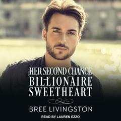 Her Second Chance Billionaire Sweetheart by Bree Livingston audiobook