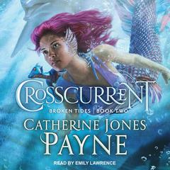 Crosscurrent by Catherine Jones Payne audiobook