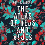 The Atlas of Reds and Blues by  Devi S. Laskar audiobook