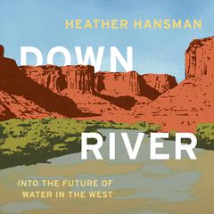 Downriver by Heather Hansman audiobook