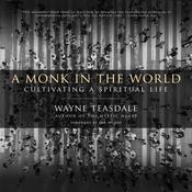 A Monk in the World by  Wayne Teasdale audiobook