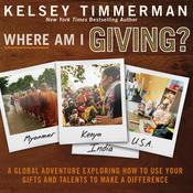 Where Am I Giving by  Kelsey Timmerman audiobook