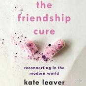 The Friendship Cure by  Kate Leaver audiobook