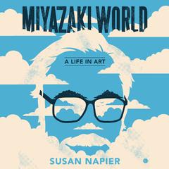 Miyazakiworld by Susan Napier audiobook