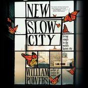 New Slow City by  William Powers audiobook