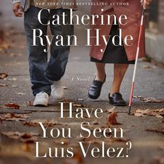 Have You Seen Luis Velez? by Catherine Ryan Hyde audiobook