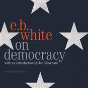 On Democracy by  E. B. White audiobook