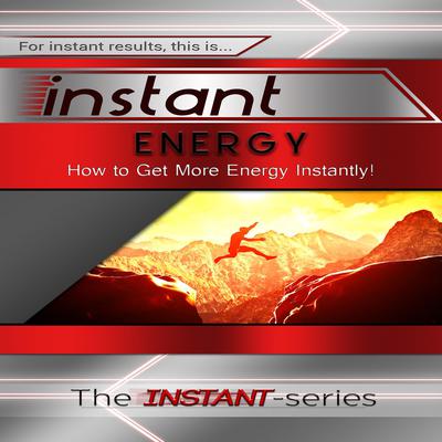 Instant Energy by The INSTANT-Series audiobook