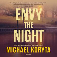 Envy the Night by Michael Koryta audiobook