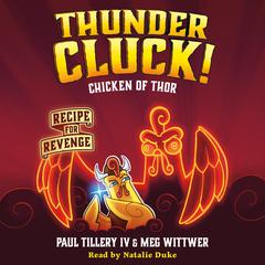 Thundercluck! Chicken of Thor by Paul Tillery audiobook