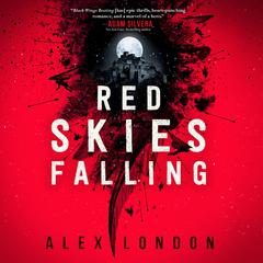 Red Skies Falling by Alex London audiobook