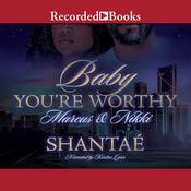 Baby, You're Worthy by  Shantaé audiobook