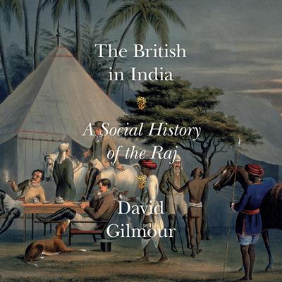The British in India by David Gilmour audiobook