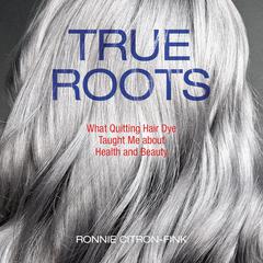 True Roots by Ronnie Citron-Fink audiobook
