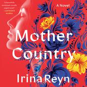 Mother Country by  Irina Reyn audiobook