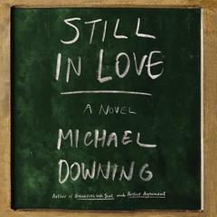Still in Love by Michael Downing audiobook