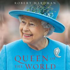Queen of the World by Robert Hardman audiobook