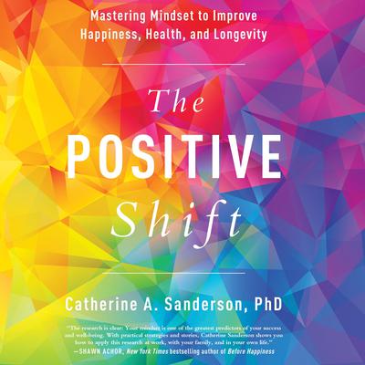 The Positive Shift by Catherine A. Sanderson audiobook