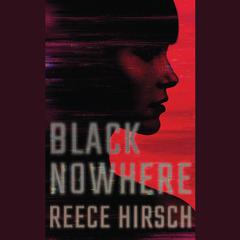 Black Nowhere by Reece Hirsch audiobook