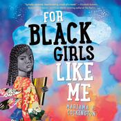 For Black Girls Like Me by  Mariama J. Lockington audiobook