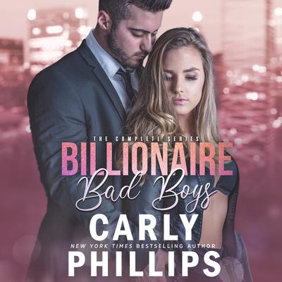 Billionaire Bad Boys Box Set by Carly Phillips audiobook
