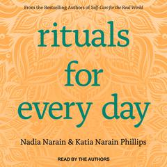 Rituals for Every Day by Katia Narain Phillips audiobook
