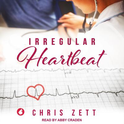 Irregular Heartbeat by Chris Zett audiobook