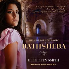 Bathsheba by Jill Eileen Smith audiobook