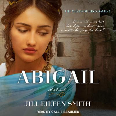 Abigail by Jill Eileen Smith audiobook