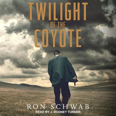 Twilight of the Coyote by Ron Schwab audiobook