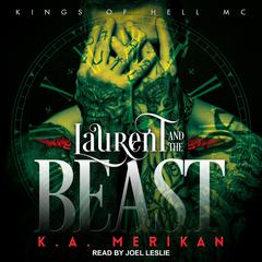 Laurent and the Beast by K.A. Merikan audiobook