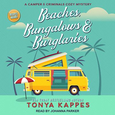 Beaches, Bungalows & Burglaries by Tonya Kappes audiobook