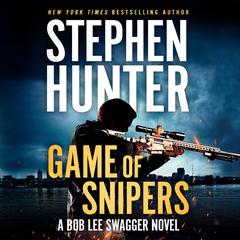 Game of Snipers by Stephen Hunter audiobook