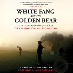 White Fang and the Golden Bear by Joe Wessel audiobook