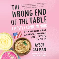 The Wrong End of the Table by Ayser Salman audiobook