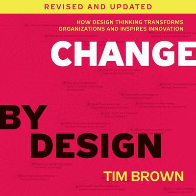 Change by Design, Revised and Updated by Tim Brown audiobook
