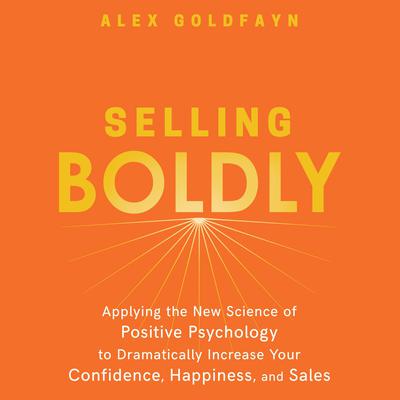 Selling Boldly by Alex Goldfayn audiobook