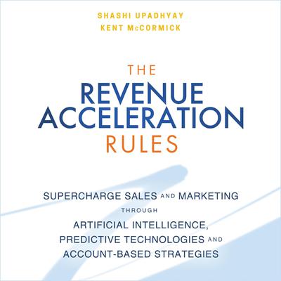 The Revenue Acceleration Rules by Shashi Upadhyay audiobook