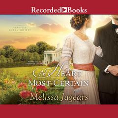 A Heart Most Certain by Melissa Jagears audiobook