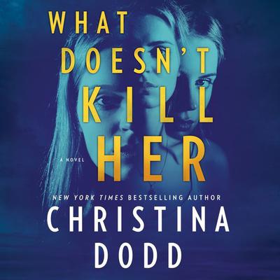 What Doesn't Kill Her by Christina Dodd audiobook