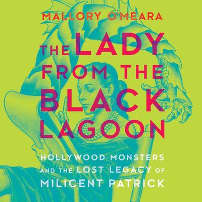 The Lady From the Black Lagoon by Mallory O'Meara audiobook