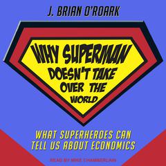Why Superman Doesn't Take Over The World by J. Brian O'Roark audiobook