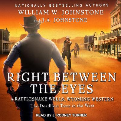 Right between the Eyes by William W. Johnstone audiobook